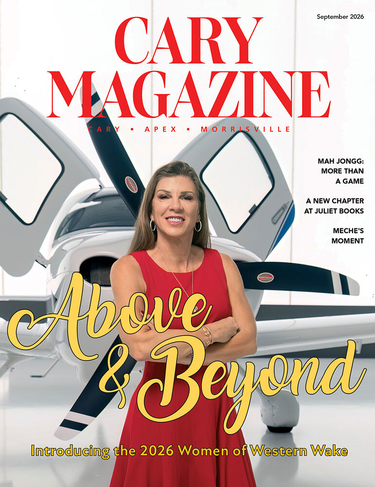 Cary Magazine - The lifestyle magazine for Western Wake County
